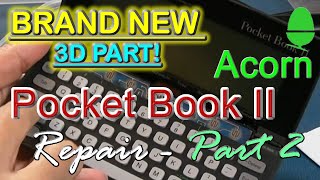 World First New 3D Part for Acorn Pocket Book II (Psion 3A) - Repair - Part 2