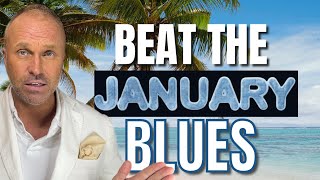 HOW TO BEAT THE JANUARY BLUES!