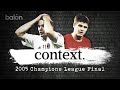 Milan and Liverpool's path to the Historic 2005 Champions League Final | CONTEXT EP.2