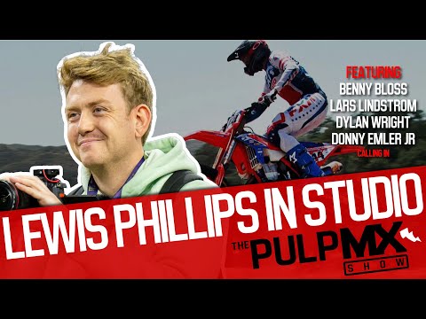 PulpMX Show 547 - Benny Bloss, Dylan Wright, Lars Lindstrom & Donny Emler Jr w/ Lewis Phillips