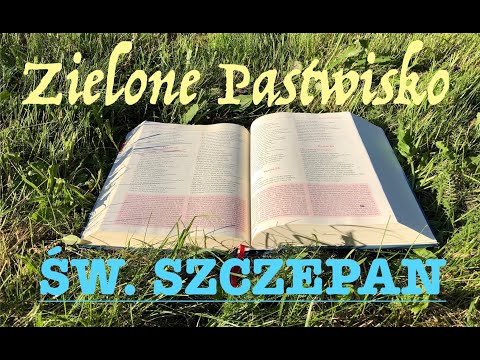 Zielone Pastwisko 26.12.2025 „ŚW. SZCZEPAN” - [# 2371] - Dz 6, 8-10; 7, 54-60; Mt 10, 17-22