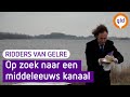 Dit middeleeuws kanaal was van levensbelang | Ridders van Gelre