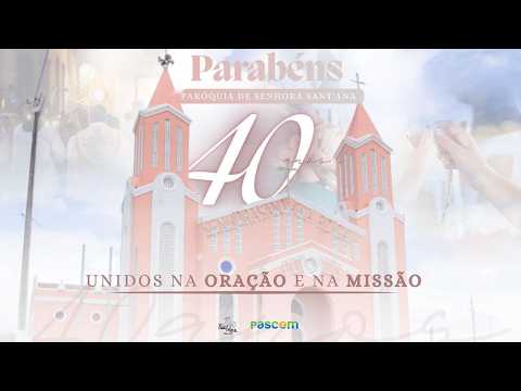 Missa | Ação de graças pelos 40 anos de fundação da Paróquia de Senhora Sant'Ana | Paramoti/CE.