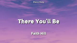 There You&#39;ll Be - Faith Hill | lyrics | 🎶In my dreams, I&#39;ll always see you soar above the sky 🎶