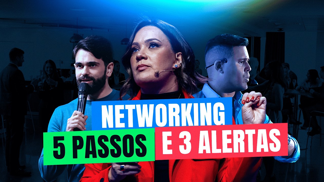 NETWORKING – Os 5 PASSOS para você DESENVOLVER o seu NETWORK