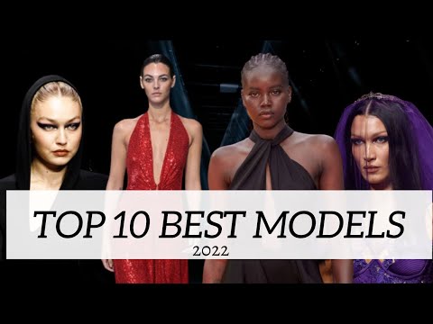 TOP 10 BEST MODELS OF 2022 - RUNWAY RECOPILATION