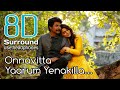Onnavitta Yaarum 8D | Seemaraja Onnavitta Yaarum  Yenakilla song | 8D Tamil Songs | break free musix