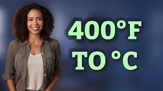 What Is 400°F in Celsius for Cooking