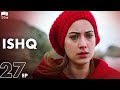 ISHQ - Episode 27 | Turkish Drama | Hazal Kaya, Hakan Kurtaş | Urdu Dubbing | RD1Y