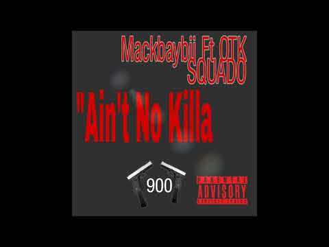 MackBaybii Ft SQUADO x Aint No Killa