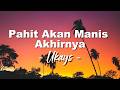 Ukays Pahit Akan Manis Akhirnya Lagu Lyrics