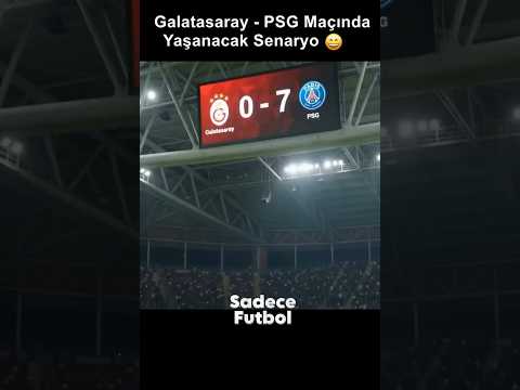 Galatasaray PSG Maçında Yaşanacak Senaryo 😅 #futbol #mizah