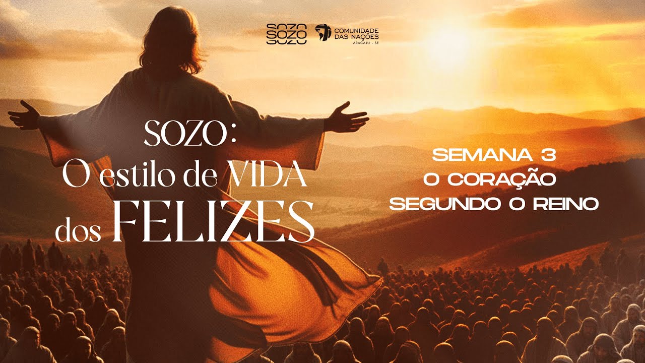 SOZO: O ESTILO DE VIDA DOS FELIZES | SEMANA 3