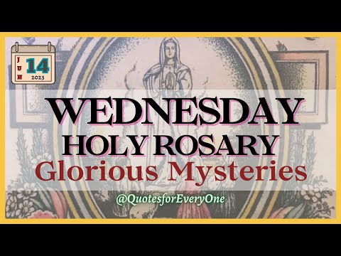 WEDNESDAY HOLY ROSARY | GLORIOUS MYSTERIES | JUNE 14, 2023 #quotesforeveryone #virtualrosary #verse