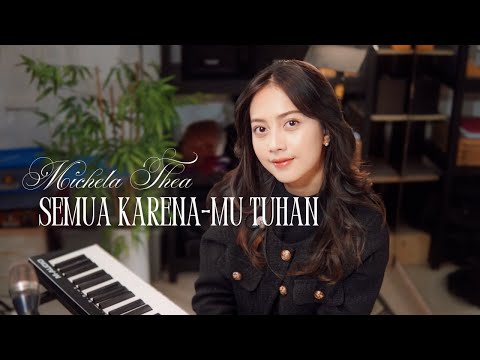 Semua Karena-Mu Tuhan - Michela Thea (Andi Budiawan)