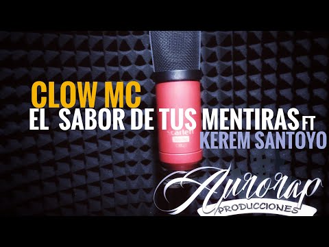 El sabor de tus mentiras - CLOW MC & KEREM SANTOYO