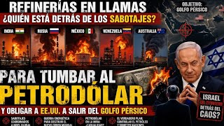 El petrodólar está en la cuerda floja! Quién está saboreando las refinerías de medio mundo?