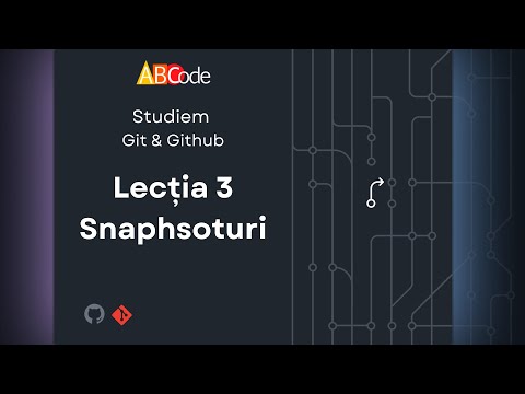 3 Crearea snapshoturilor. Tutorial Git & Github [RO].
