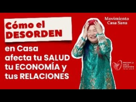 El Desorden en Casa afecta tu salud, tu economía y tus relaciones | Yuan Chen | Feng Shui