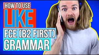 HOW TO USE LIKE IN ENGLISH: English Grammar for B2 First (FCE)