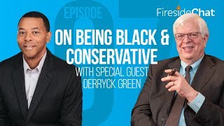 Fireside Chat Ep. 97 - On Being Black and Conservative With Special Guest Derryck Green