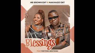 Download lagu Mr Brown Ent  x Makhadzi Ent    Blessings ft  Mayten & BestMind mp3