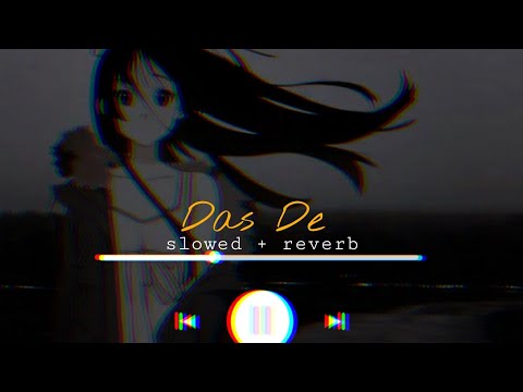Das Dae -Slowed+Reverb [Raaz Production] Ishqedarriyaan| Mohit Chauhan|Bollywood Lofi| Use Headphone
