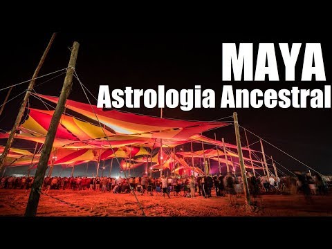 MAYA 2018 - ASTROLOGIA ANCESTRAL [AFTERMOVIE]