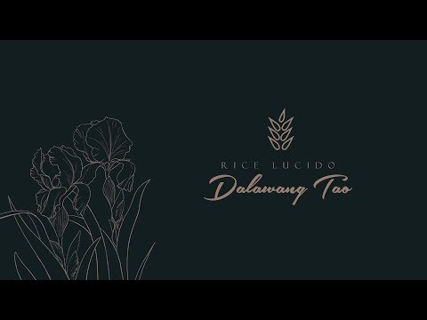 Rice Lucido - Dalawang Tao (Official Lyric Video)