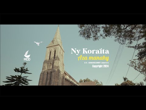 AZA MANAHY - NY KORAÏTA / FJKM MANARINTSOA FINOANA