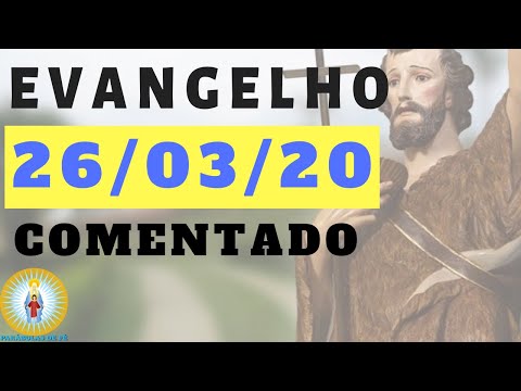 EVANGELHO DO DIA 26/03/2020 com Reflexão - EVANGELHO de HOJE narrado e comentado - LITURGIA DIÁRIA