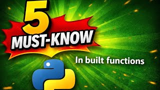 5 MUST KNOW Python Inbuilt Functions(Beginner Friendly)