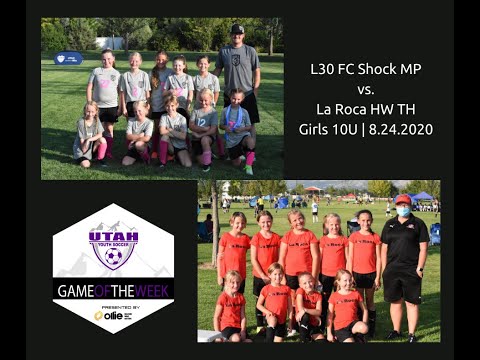 Game of the Week | L30 FC Shock MP vs La Roca HW TH White Girls 10U August 24th, 2020