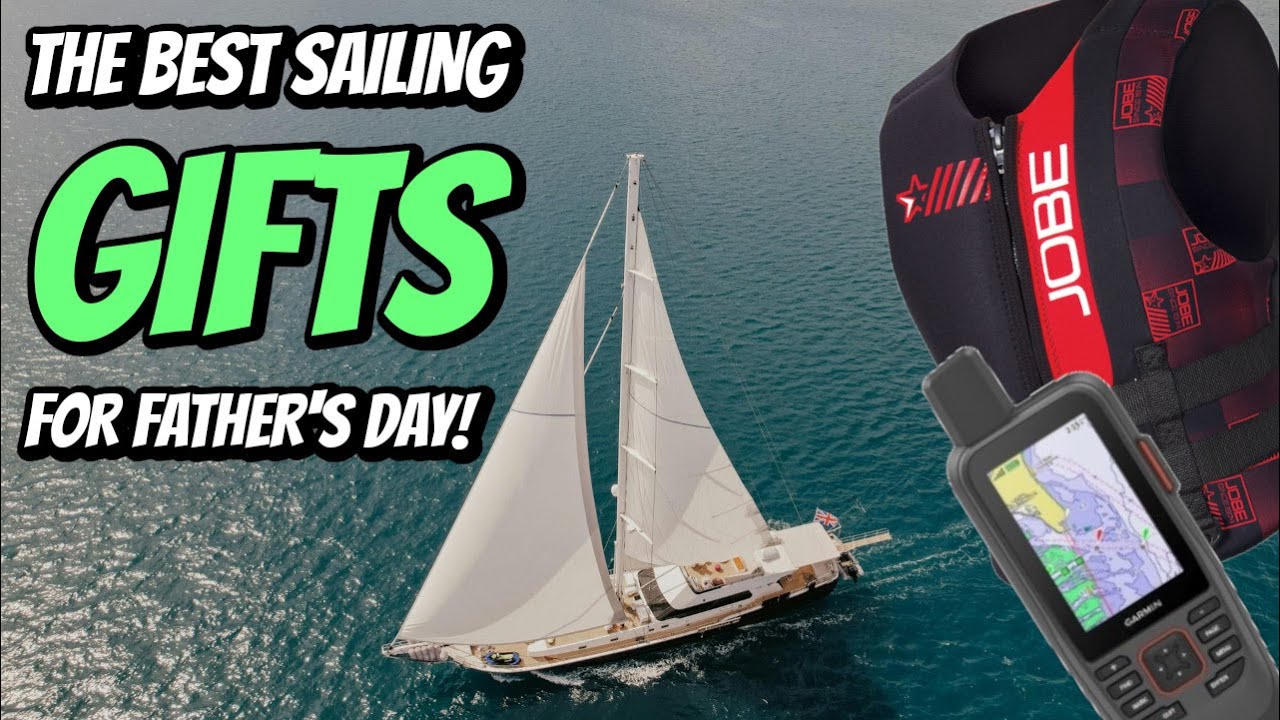 BEST Sailing Tech Gifts for Father's Day