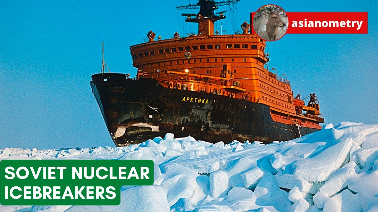The Soviet Union’s Nuclear Icebreakers