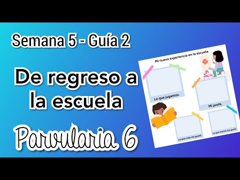 Parvularia 6: De regreso a la escuela - Semana 5 - Guía 2