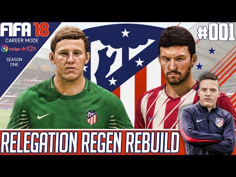 Fifa 18 Atletico Madrid Career Mode - Relegation Regen Rebuild - EP 1 - ATLETICO MADRID RELEGATED!