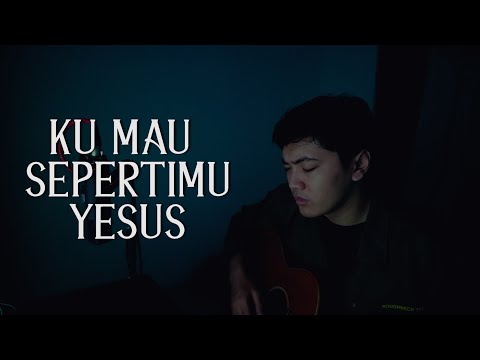 Ku Mau Sepertimu Yesus x Djohan E. Handojo (Cover)