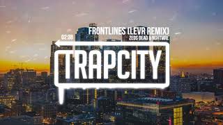 Zeds Dead &amp; NGHTMRE - Frontlines (LEVR Remix)