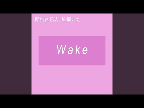 Wake