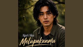 Download lagu Ajari Aku Melupakanmu mp3
