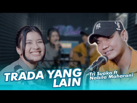 TRADA YANG LAIN  - NABILA MAHARANI FT. TRI SUAKA