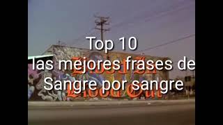 Las mejores 10 frases de sangre por sangre