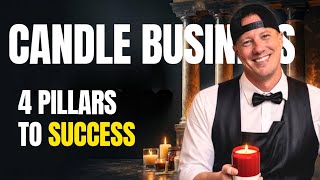 How to Start (and Build) a Profitable Candle Business: 4 Pillars To Succeed
