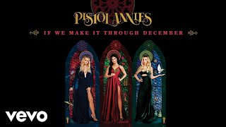 Pistol Annies - If We Make it Through December (Audio)