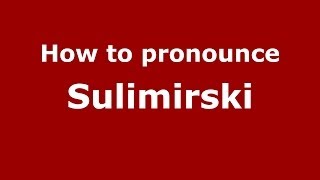 How to pronounce Sulimirski