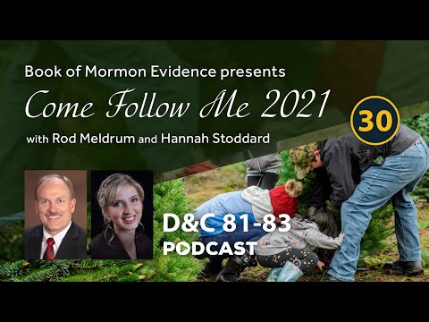 Come Follow Me 2021 with Rod Meldrum & L. Hannah Stoddard Lesson #30 D&C 81-83