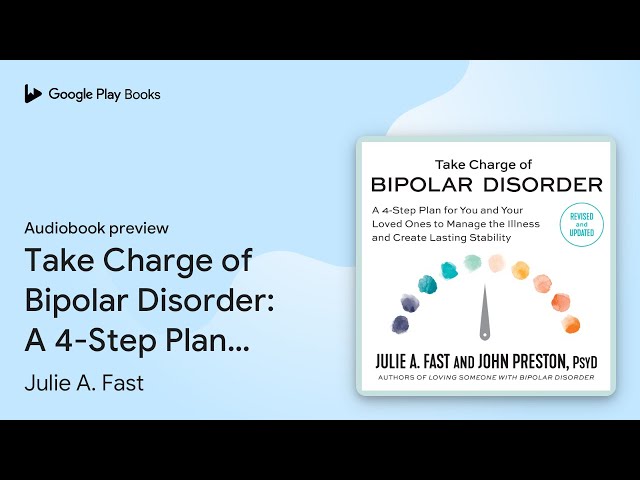 Vídeo relacionado con Take Charge of Bipolar Disorder: A 4-Step Plan for You and Your Loved Ones to Manage the Illness and Create Lasting Stability
