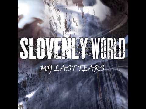 SLOVENLY WORLD - My Last Tears