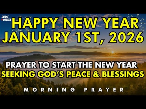 January 1, 2026 | Powerful Prayer to Start the New Year Seeking God’s Peace & Blessings